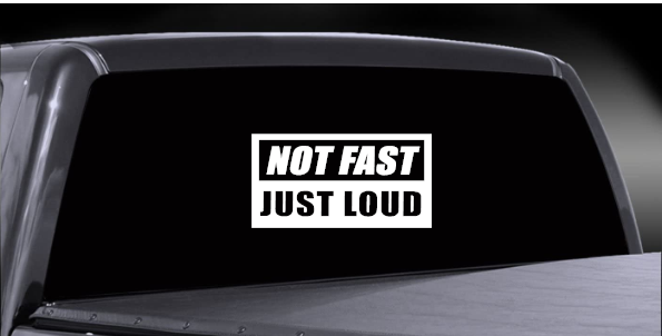 Not Fast Just Loud